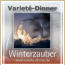 Varieté-Dinner "Winterzauber"