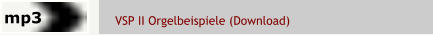VSP II Orgelbeispiele (Download)  mp3