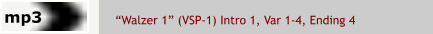 “Walzer 1” (VSP-1) Intro 1, Var 1-4, Ending 4  mp3